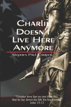 portada Charlie Doesn't Live Here Anymore: Greater love has no one than this: to lay down one's life for one's friends.