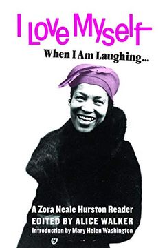 portada I Love Myself When i am Laughing. And Then Again When i am Looking Mean and Impressive: A Zora Neale Hurston Reader (in English)