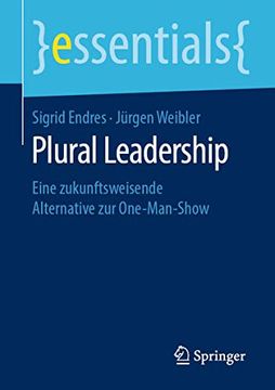portada Plural Leadership: Eine Zukunftsweisende Alternative zur One-Man-Show (Essentials) (German Edition) [Soft Cover ] (en Alemán)