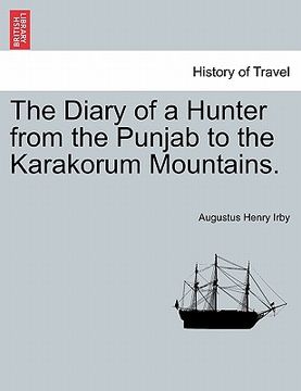 portada the diary of a hunter from the punjab to the karakorum mountains. (en Inglés)