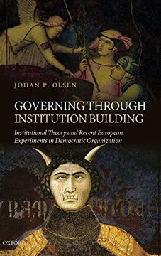 portada Governing Through Institution Building: Institutional Theory and Recent European Experiments in Democratic Organization (en Inglés)