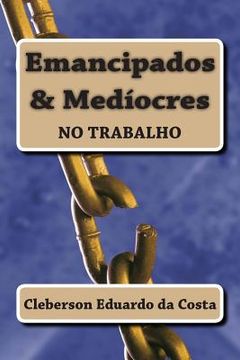 portada emancipados & mediocres no trabalho (en Portugués)