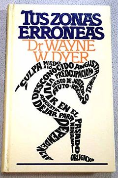 Libro Tus zonas erróneas, Wayne Dyer