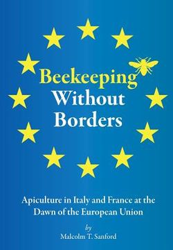 portada Beekeeping Without Borders: Apiculture in Italy and France at the Dawn of the European Union (in English)