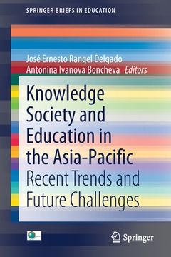 portada Knowledge Society and Education in the Asia-Pacific: Recent Trends and Future Challenges (en Inglés)