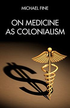 portada On Medicine as Colonialism (en Inglés)