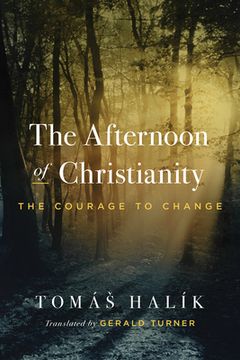 portada The Afternoon of Christianity: The Courage to Change (en Inglés)