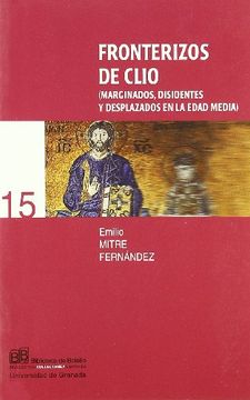 portada Fronterizos de Clio (Marginados, Disidentes y Desplazados en la e dad Media) (in Spanish)