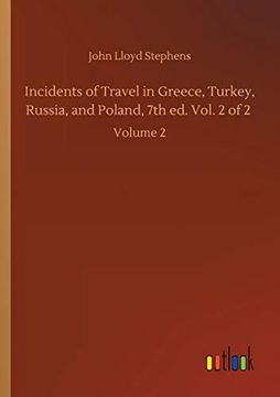 portada Incidents of Travel in Greece, Turkey, Russia, and Poland, 7th ed. Vol. 2 of 2: Volume 2 (en Inglés)