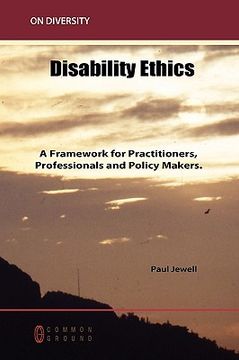 portada disability ethics: a framework for practitioners, professionals and policy makers