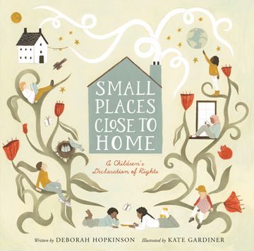 portada Small Places, Close to Home: A Child's Declaration of Rights: Inspired by the Universal Declaration of Human Rights (en Inglés)