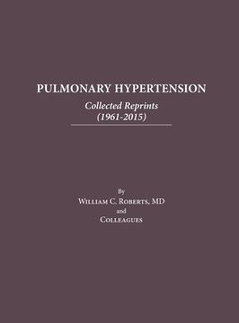 Pulmonary Hypertension: Collected Reprints (1961-2015): Collected Reprints (1961-2015): Collected reprints (en Inglés)