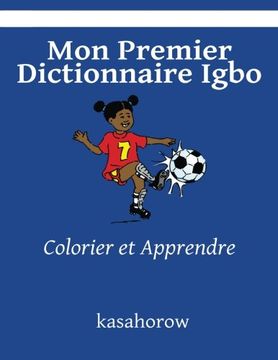 portada Mon Premier Dictionnaire Igbo: Colorier et Apprendre (kasahorow Français Igbo) (French Edition)