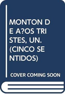 portada monton de años tristes, un. (cinco sentidos)