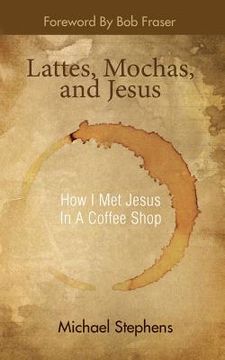 portada lattes, mochas, and jesus (in English)