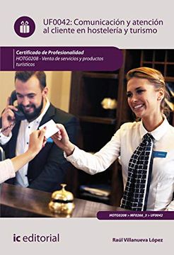 portada Comunicación y Atención al Cliente en Hostelería y Turismo. Hotg0208 - Venta de Productos y Servicios Turísticos