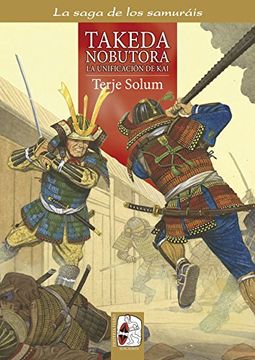 portada Takeda Nobutora. La Unificación de Kai: Los Takeda de kai 2 (1494-1574) (in Spanish)