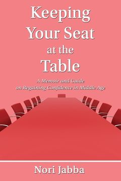 portada Keeping Your Seat at the Table (en Inglés)
