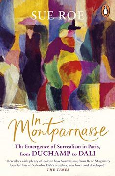 portada In Montparnasse: The Emergence of Surrealism in Paris, From Duchamp to Dali (in English)