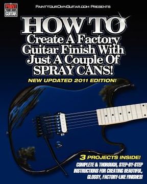 portada HOW TO Create A Factory Guitar Finish With Just A Couple Of Spray Cans! (en Inglés)