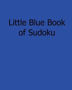 portada Little Blue Book of Sudoku: Fun, Large Grid Sudoku Puzzles (en Inglés)