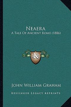 portada neaera: a tale of ancient rome (1886) (en Inglés)