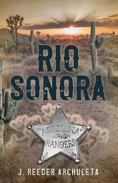 portada Rio Sonora: A Story of the Arizona Rangers (en Inglés)