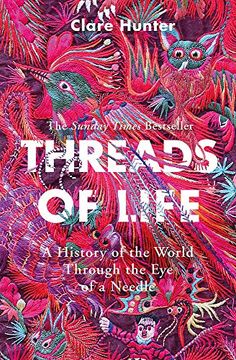 portada Threads of Life: A History of the World Through the eye of a Needle (en Inglés)