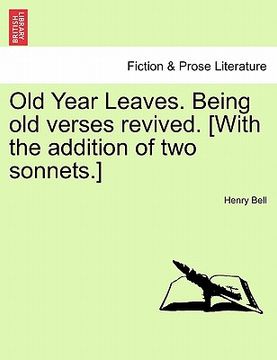 portada old year leaves. being old verses revived. [with the addition of two sonnets.] (en Inglés)