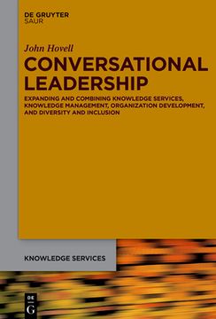 portada Creating Conversational Leadership: Combining and Expanding Knowledge Management, Organization Development, and Diversity & Inclusion (en Inglés)