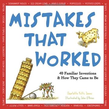 portada Mistakes That Worked: 40 Familiar Inventions & how They Came to be 