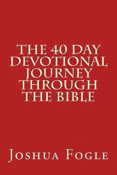 portada The 40 Day Devotional Journey Through The Bible (en Inglés)