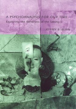 portada a psychoanalysis for our time: exploring the blindness of the seeing i (en Inglés)