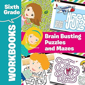 portada Sixth Grade Workbooks: Brain Busting Puzzles and Mazes (en Inglés)