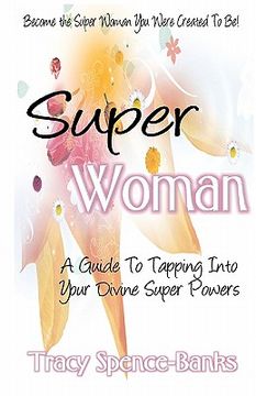 portada super woman: a guide to tapping into your divine super powers