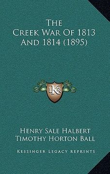 portada the creek war of 1813 and 1814 (1895) (in English)