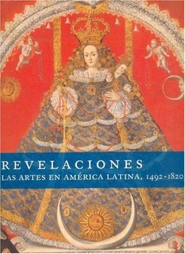 portada Revelaciones. Las Artes en América Latina, 1492-1820 (in Spanish)