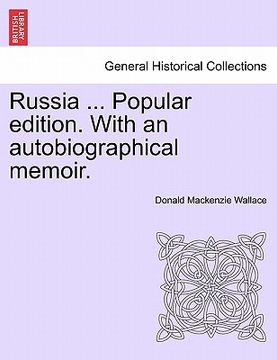 portada russia ... popular edition. with an autobiographical memoir. (en Inglés)