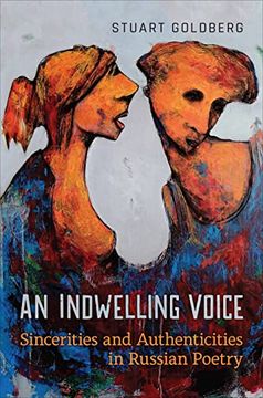 portada An Indwelling Voice: Sincerities and Authenticities in Russian Poetry