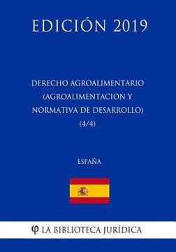 portada Derecho Agroalimentario (Agroalimentación y Normativa de Desarrollo) (4/4) (España) (Edición 2019)