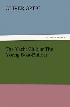 portada the yacht club or the young boat-builder (in English)