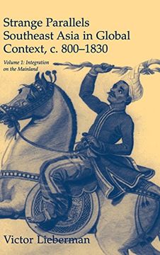 portada Strange Parallels: Southeast Asia in Global Context, c. 800-1830: Integration on the Mainland v. 1 (Studies in Comparative World History) (en Inglés)