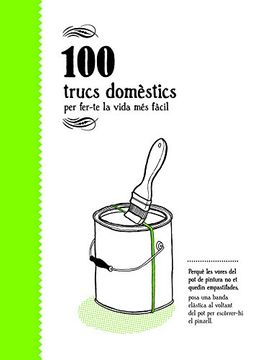 100 Trucs Domèstics (100 Trucs per Fer-te la Vida Més Fàcil)