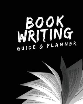 portada Book Writing Guide & Planner: How to write your first book, become an author, and prepare for publishing (in English)