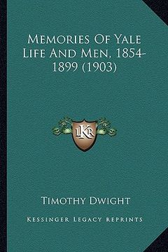 portada memories of yale life and men, 1854-1899 (1903) (in English)