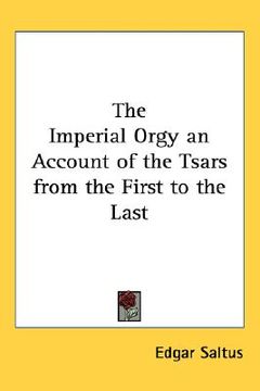 portada the imperial orgy an account of the tsars from the first to the last (en Inglés)