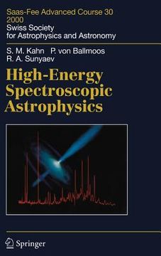 portada high-energy spectroscopic astrophysics: saas fee advanced course 30. lecture notes 2000. swiss society for astrophysics and astronomy (en Inglés)