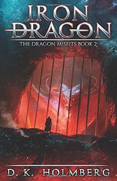 portada Iron Dragon: An Epic Fantasy Adventure (The Dragon Misfits) (en Inglés)