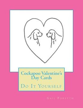 portada Cockapoo Valentine's Day Cards: Do It Yourself (en Inglés)