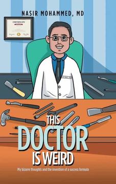 portada This Doctor is Weird: My Bizarre Thoughts and the Invention of a Success Formula (en Inglés)